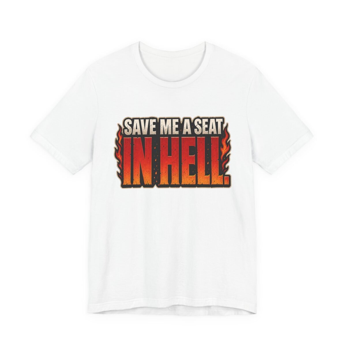 13349826715555693658_2048.jpeg Save Me a Seat in Hell T-Shirt - Retro Flame Graphic Tee