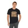 5736253576143155179_2048.jpeg Chronic Idiot Fatigue T-Shirt – Funny Retro Graphic Tee for Sarcastic Humor